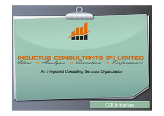 An Integrated Consulting Services Organization




                              Ihr Logo   CSR Initiatives
 