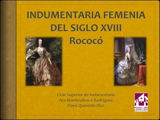 Indumentaria femenina del siglo XVIII ( Rococó )