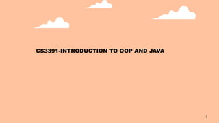 CS3391-INTRODUCTION TO OOP AND JAVA
1
 