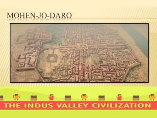 MOHEN-JO-DARO
 