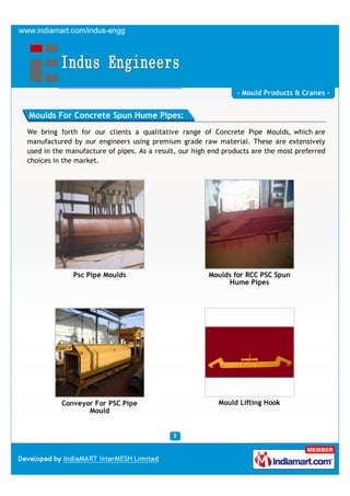 - Mould Products & Cranes -


Moulds For Concrete Spun Hume Pipes:
We bring forth for our clients a qualitative range of C...