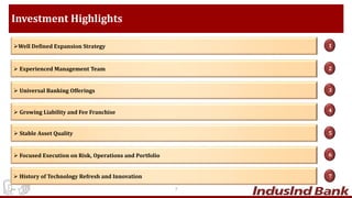 Investment Highlights
 Universal Banking Offerings
 Growing Liability and Fee Franchise
 Focused Execution on Risk, Operations and Portfolio
Well Defined Expansion Strategy
 History of Technology Refresh and Innovation
 Stable Asset Quality
 Experienced Management Team
1
2
3
4
5
6
7
7
 