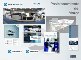 OFF LINE

Posicionamiento
de
Marca

 