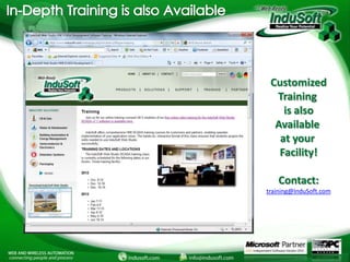 Customized
  Training
    is also
  Available
   at your
   Facility!

   Contact:
training@InduSoft.com
 