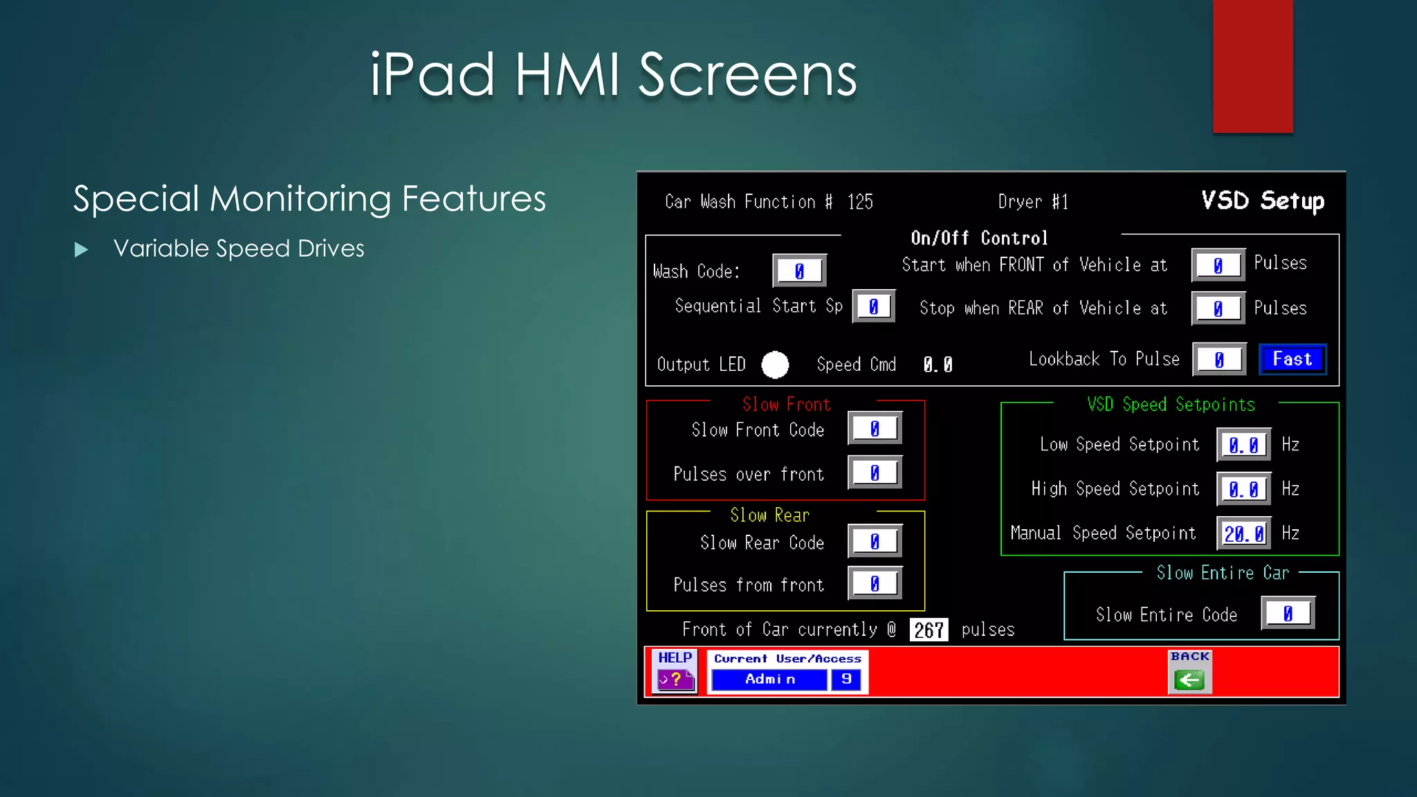 iPad HMI Screens
Special Monitoring Features
 Variable Speed Drives
 