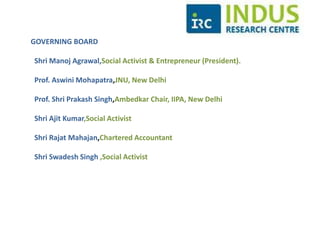 SUPPORT US : 
By writing articles, commentaries and reports and sending them at 
info@indusresearch.org, indusresearchcentre@gmail.com 
By Joining us on Social Media 
Facebook page 
https://www.facebook.com/pages/Indus-Research 
Facebook Profile 
https://www.facebook.com/indusresearchcentreorg 
Twitter 
https://twitter.com/IndusResearch1 
linked in 
https://www.linkedin.com/profile/view?id=344386758&trk=nav_responsive_tab_profile_pic 
Slide Share 
http://www.slideshare.net/Indus_Research/indus-research-centre 
Donate us 
Indus Research Centre 
Corporation Bank 
Aya Nagar Branch, Delhi 
A/c No: 17170601000084 
IFSC: CORP0001717 
 