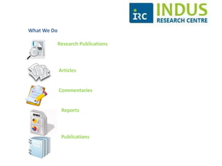 Democracy 2.0 
This initiative helps in taking the right steps towards building a successful and 
vibrant democracy in India. 
Democracy 2.0 is an initiative of the IRC to help legislators, political activists and 
interested individuals in strengthening their arguments through objective 
research work and empowering them through social media. 
We send commentary and articles to elected representatives on different issues 
of national importance on regular basis. 
We also provide on demand research support to elected representatives and 
other socio-political activists. 
 