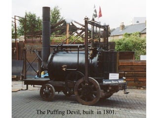 The Puffing Devil, built  in 1801 . 