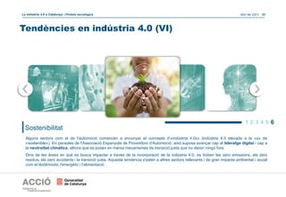 Abril del 2021| 33
La indústria 4.0 a Catalunya | Píndola tecnològica
1 2 3 4
Sostenibilitat
5
Alguns sectors com el de l'...