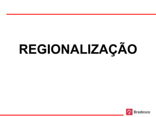 REGIONALIZAÇÃO



      18
 