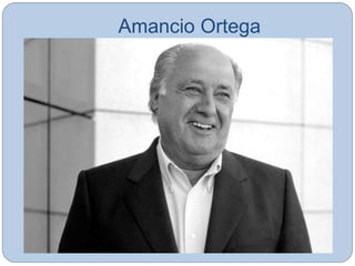 Amancio Ortega
 