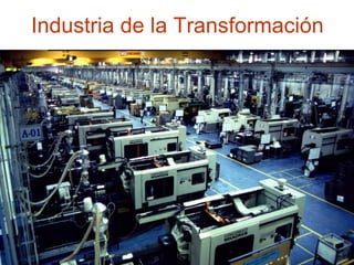 Industria de la Transformación 