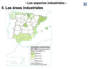 - Los espacios industriales -
5. Las áreas industriales
 