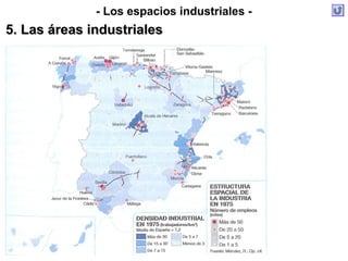 - Los espacios industriales -
5. Las áreas industriales
 