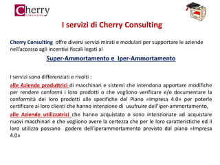 I servizi di Cherry Consulting
Cherry Consulting offre diversi servizi mirati e modulari per supportare le aziende
nell’ac...