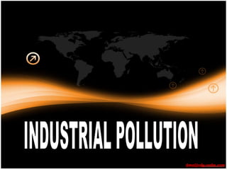 INDUSTRIAL POLLUTION Amaljudy.webs.com 