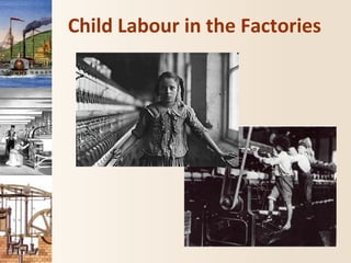 Child Labour in the Factories
 