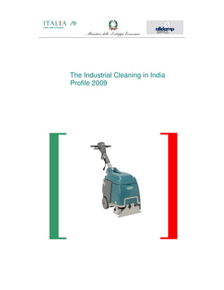 The Industrial Cleaning in India
Profile 2009
 