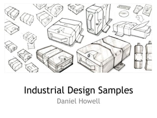 Industrial Design Samples Daniel Howell 