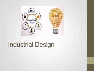 Industrial Design
 