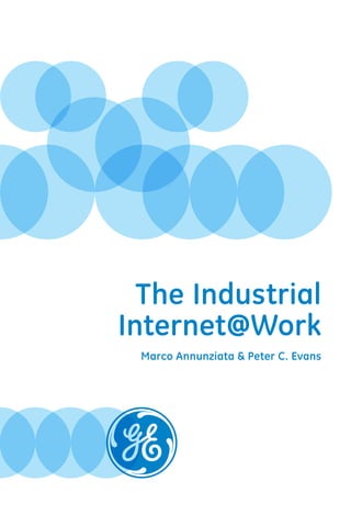 The Industrial
Internet@Work
Marco Annunziata & Peter C. Evans
 