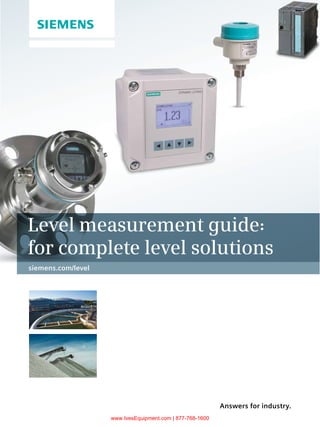 Answers for industry.
Level measurement guide:
for complete level solutions
siemens.com/level
www.IvesEquipment.com | 877-768-1600
 