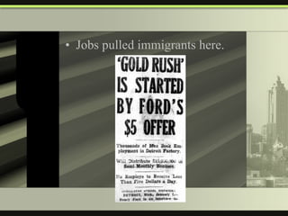 Jobs pulled immigrants here. 