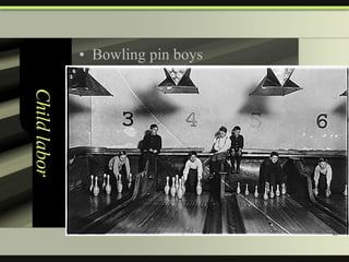 Child labor Bowling pin boys 