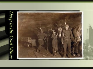 Deep in the Coal Mines 