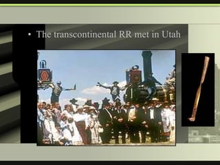 The transcontinental RR met in Utah 