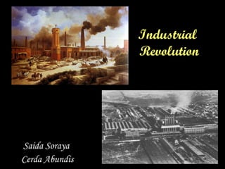 Industrial  Revolution Saida Soraya  Cerda Abundis 