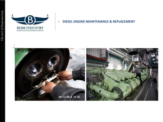 TheartofEngineering
DIESEL ENGINE MAINTENANCE & REPLACEMENT
 