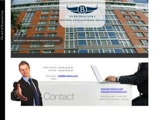 TheartofEngineering
w w w . B e r r C o n s u l t i n g . c o m
+90 532 163 62 90
+90 216 395 20 34
Info@BerrIndustry.com
www.BerrIndustry.com
www.BerrMuhendislik.com
 