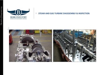 TheartofEngineering
STEAM AND GAS TURBINE DIASSSEMBLY & INSPECTION
 