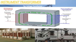 INSTRUMENT TRANSFORMER
Fig: Voltage Transformer
 