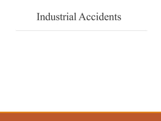 Industrial Accidents
 