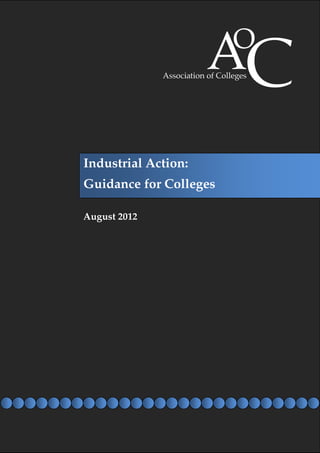 Industrial Action:
                Guidance for Colleges

                August 2012




Industrial Action: Guidance for Colleges


                                           1
 