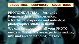 Advertising and Industrial photography work of Fernando Bergamaschi, Photoindustrial