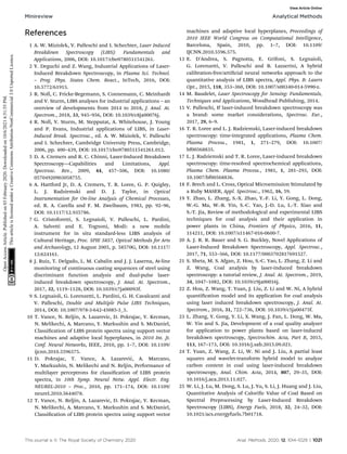 References
1 A. W. Miziolek, V. Palleschi and I. Schechter, Laser Induced
Breakdown Spectroscopy (LIBS): Fundamentals and
Applications, 2006, DOI: 10.1017/cbo9780511541261.
2 Y. Deguchi and Z. Wang, Industrial Applications of Laser-
Induced Breakdown Spectroscopy, in Plasma Sci. Technol.
– Prog. Phys. States Chem. React., InTech, 2016, DOI:
10.5772/61915.
3 R. Noll, C. Fricke-Begemann, S. Connemann, C. Meinhardt
and V. Sturm, LIBS analyses for industrial applications – an
overview of developments from 2014 to 2018, J. Anal. At.
Spectrom., 2018, 33, 945–956, DOI: 10.1039/c8ja00076j.
4 R. Noll, V. Sturm, M. Stepputat, A. Whitehouse, J. Young
and P. Evans, Industrial applications of LIBS, in Laser-
Induced Break. Spectrosc., ed. A. W. Miziolek, V. Palleschi
and I. Schechter, Cambridge University Press, Cambridge,
2006, pp. 400–439, DOI: 10.1017/cbo9780511541261.012.
5 D. A. Cremers and R. C. Chinni, Laser-Induced Breakdown
Spectroscopy—Capabilities and Limitations, Appl.
Spectrosc. Rev., 2009, 44, 457–506, DOI: 10.1080/
05704920903058755.
6 A. Hartford Jr, D. A. Cremers, T. R. Loree, G. P. Quigley,
L. J. Radziemski and D. J. Taylor, in Optical
Instrumentation for On-line Analysis of Chemical Processes,
ed. R. A. Carella and F. M. Zweibaum, 1983, pp. 92–96,
DOI: 10.1117/12.935786.
7 G. Cristoforetti, S. Legnaioli, V. Palleschi, L. Pardini,
A. Salvetti and E. Tognoni, Modi: a new mobile
instrument for in situ standard-less LIBS analysis of
Cultural Heritage, Proc. SPIE 5857, Optical Methods for Arts
and Archaeology, 12 August 2005, p. 58570G, DOI: 10.1117/
12:624161.
8 J. Ruiz, T. Delgado, L. M. Cabalı́n and J. J. Laserna, At-line
monitoring of continuous casting sequences of steel using
discriminant function analysis and dual-pulse laser-
induced breakdown spectroscopy, J. Anal. At. Spectrom.,
2017, 32, 1119–1128, DOI: 10.1039/c7ja00093f.
9 S. Legnaioli, G. Lorenzetti, L. Pardini, G. H. Cavalcanti and
V. Palleschi, Double and Multiple Pulse LIBS Techniques,
2014, DOI: 10.1007/978-3-642-45085-3_5.
10 T. Vance, N. Reljin, A. Lazarevic, D. Pokrajac, V. Kecman,
N. Melikechi, A. Marcano, Y. Markushin and S. McDaniel,
Classication of LIBS protein spectra using support vector
machines and adaptive local hyperplanes, in 2010 Int. Jt.
Conf. Neural Networks, IEEE, 2010, pp. 1–7, DOI: 10.1109/
ijcnn.2010.5596575.
11 D. Pokrajac, T. Vance, A. Lazarević, A. Marcano,
Y. Markushin, N. Melikechi and N. Reljin, Performance of
multilayer perceptrons for classication of LIBS protein
spectra, in 10th Symp. Neural Netw. Appl. Electr. Eng.
NEUREL-2010 – Proc., 2010, pp. 171–174, DOI: 10.1109/
neurel.2010.5644078.
12 T. Vance, N. Reljin, A. Lazarevic, D. Pokrajac, V. Kecman,
N. Melikechi, A. Marcano, Y. Markushin and S. McDaniel,
Classication of LIBS protein spectra using support vector
machines and adaptive local hyperplanes, Proceedings of
2010 IEEE World Congress on Computational Intelligence,
Barcelona, Spain, 2010, pp. 1–7, DOI: 10.1109/
IJCNN.2010.5596.575.
13 E. D'Andrea, S. Pagnotta, E. Grifoni, S. Legnaioli,
G. Lorenzetti, V. Palleschi and B. Lazzerini, A hybrid
calibration-free/articial neural networks approach to the
quantitative analysis of LIBS spectra, Appl. Phys. B: Lasers
Opt., 2015, 118, 353–360, DOI: 10.1007/s00340-014-5990-z.
14 M. Baudelet, Laser Spectroscopy for Sensing: Fundamentals,
Techniques and Applications, Woodhead Publishing, 2014.
15 V. Palleschi, If laser-induced breakdown spectroscopy was
a brand: some market considerations, Spectrosc. Eur.,
2017, 29, 6–9.
16 T. R. Loree and L. J. Radziemski, Laser-induced breakdown
spectroscopy: time-integrated applications, Plasma Chem.
Plasma Process., 1981, 1, 271–279, DOI: 10.1007/
bf00568835.
17 L. J. Radziemski and T. R. Loree, Laser-induced breakdown
spectroscopy: time-resolved spectrochemical applications,
Plasma Chem. Plasma Process., 1981, 1, 281–293, DOI:
10.1007/bf00568836.
18 F. Brech and L. Cross, Optical Microemission Stimulated by
a Ruby MASER, Appl. Spectrosc., 1962, 16, 59.
19 Y. Zhao, L. Zhang, S.-X. Zhao, Y.-F. Li, Y. Gong, L. Dong,
W.-G. Ma, W.-B. Yin, S.-C. Yao, J.-D. Lu, L.-T. Xiao and
S.-T. Jia, Review of methodological and experimental LIBS
techniques for coal analysis and their application in
power plants in China, Frontiers of Physics, 2016, 11,
114211, DOI: 10.1007/s11467-016-0600-7.
20 A. J. R. R. Bauer and S. G. Buckley, Novel Applications of
Laser-Induced Breakdown Spectroscopy, Appl. Spectrosc.,
2017, 71, 553–566, DOI: 10.1177/0003702817691527.
21 S. Sheta, M. S. Afgan, Z. Hou, S.-C. Yao, L. Zhang, Z. Li and
Z. Wang, Coal analysis by laser-induced breakdown
spectroscopy: a tutorial review, J. Anal. At. Spectrom., 2019,
34, 1047–1082, DOI: 10.1039/c9ja00016j.
22 Z. Hou, Z. Wang, T. Yuan, J. Liu, Z. Li and W. Ni, A hybrid
quantication model and its application for coal analysis
using laser induced breakdown spectroscopy, J. Anal. At.
Spectrom., 2016, 31, 722–736, DOI: 10.1039/c5ja00475f.
23 L. Zhang, Y. Gong, Y. Li, X. Wang, J. Fan, L. Dong, W. Ma,
W. Yin and S. Jia, Development of a coal quality analyzer
for application to power plants based on laser-induced
breakdown spectroscopy, Spectrochim. Acta, Part B, 2015,
113, 167–173, DOI: 10.1016/j.sab.2015.09.021.
24 T. Yuan, Z. Wang, Z. Li, W. Ni and J. Liu, A partial least
squares and wavelet-transform hybrid model to analyze
carbon content in coal using laser-induced breakdown
spectroscopy, Anal. Chim. Acta, 2014, 807, 29–35, DOI:
10.1016/j.aca.2013.11.027.
25 W. Li, J. Lu, M. Dong, S. Lu, J. Yu, S. Li, J. Huang and J. Liu,
Quantitative Analysis of Caloric Value of Coal Based on
Spectral Preprocessing by Laser-Induced Breakdown
Spectroscopy (LIBS), Energy Fuels, 2018, 32, 24–32, DOI:
10.1021/acs.energyfuels.7b01718.
This journal is © The Royal Society of Chemistry 2020 Anal. Methods, 2020, 12, 1014–1029 | 1021
Minireview Analytical Methods
Open
Access
Article.
Published
on
03
February
2020.
Downloaded
on
10/6/2021
6:51:55
PM.
This
article
is
licensed
under
a
Creative
Commons
Attribution-NonCommercial
3.0
Unported
Licence.
View Article Online
 