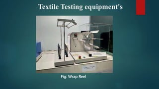 Textile Testing equipment's
Fig: Wrap Reel
 