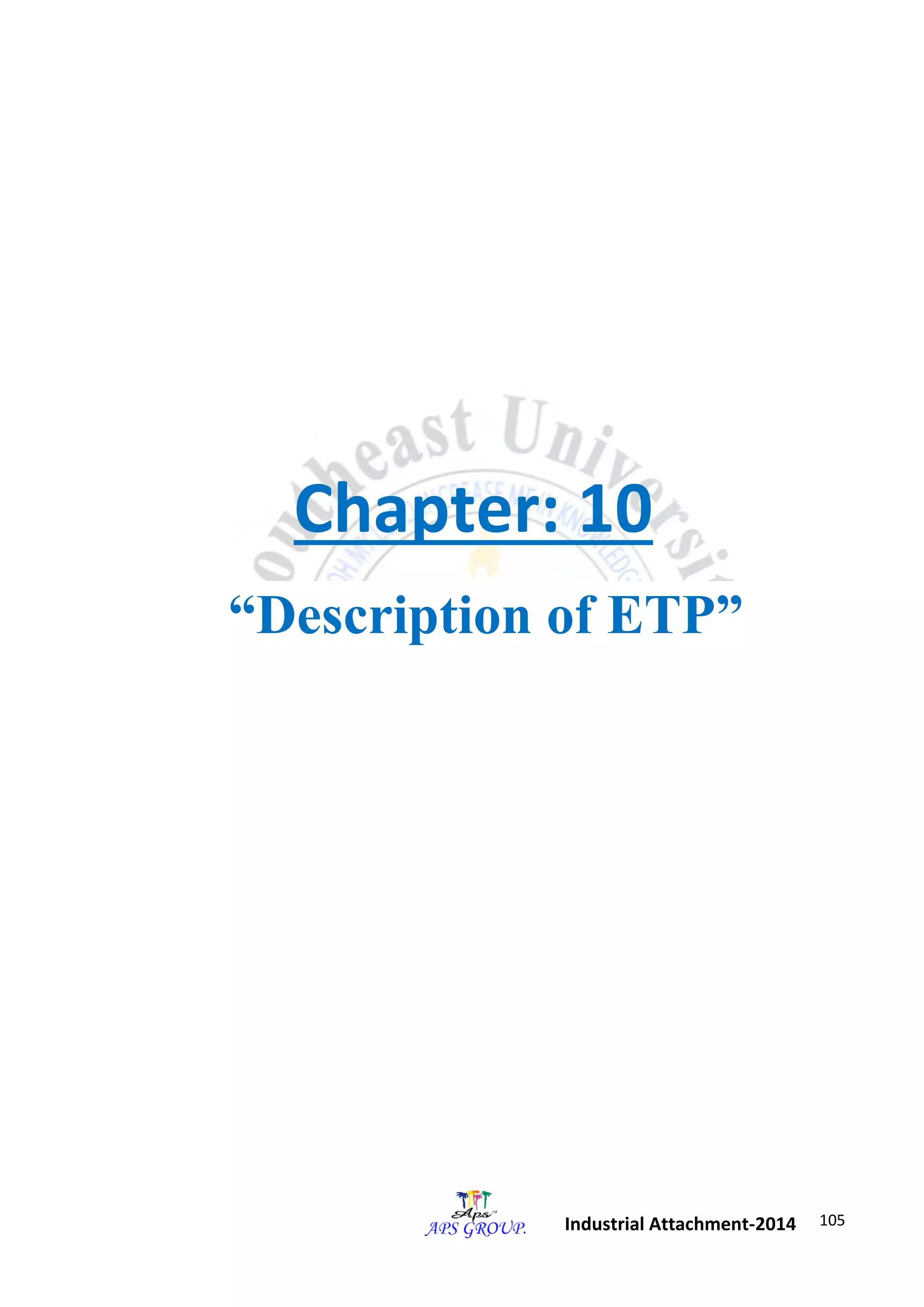 105 
Industrial Attachment-2014 
Chapter: 10 
“Description of ETP” 
 
