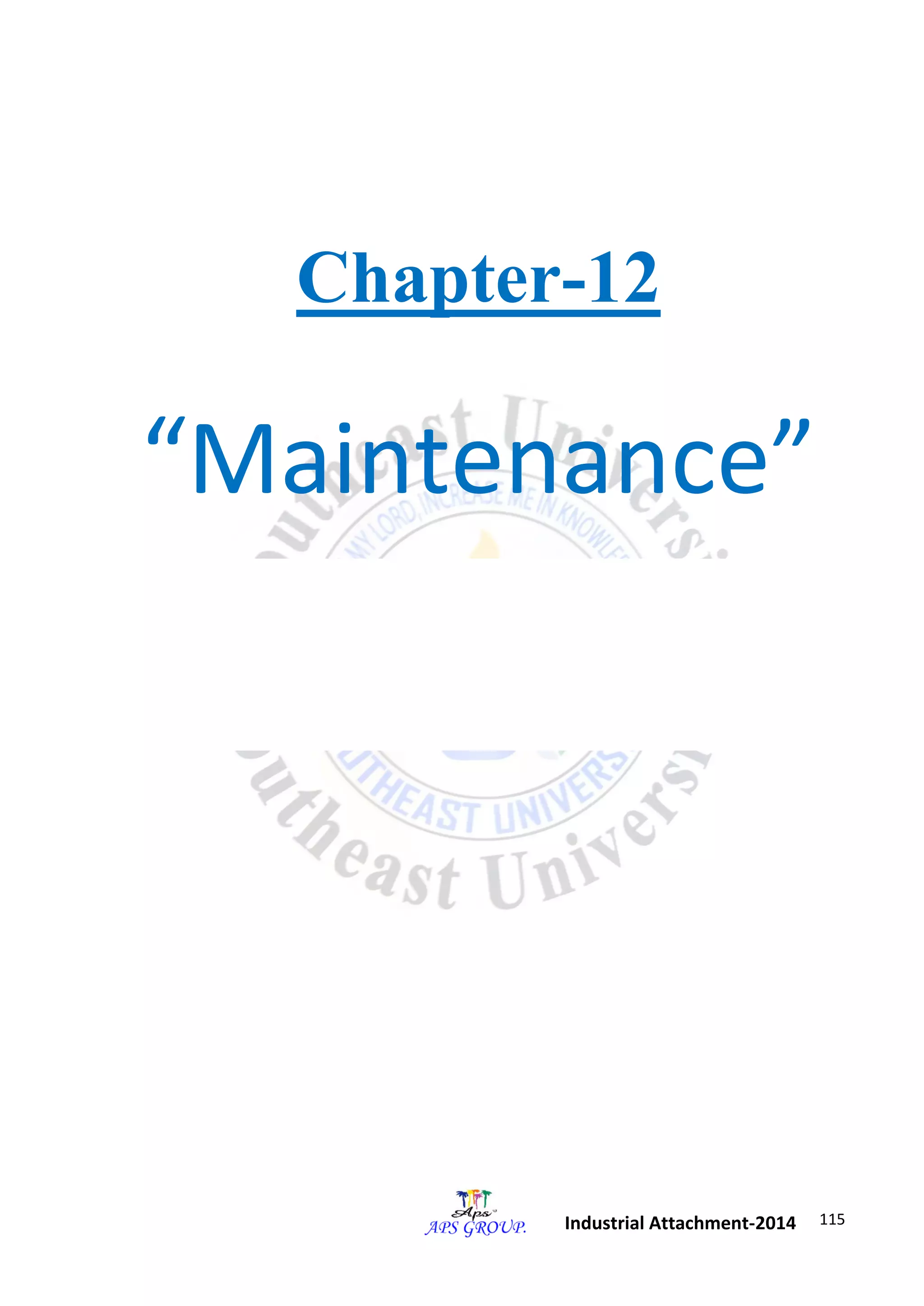 115 
Industrial Attachment-2014 
Chapter-12 
“Maintenance” 
 