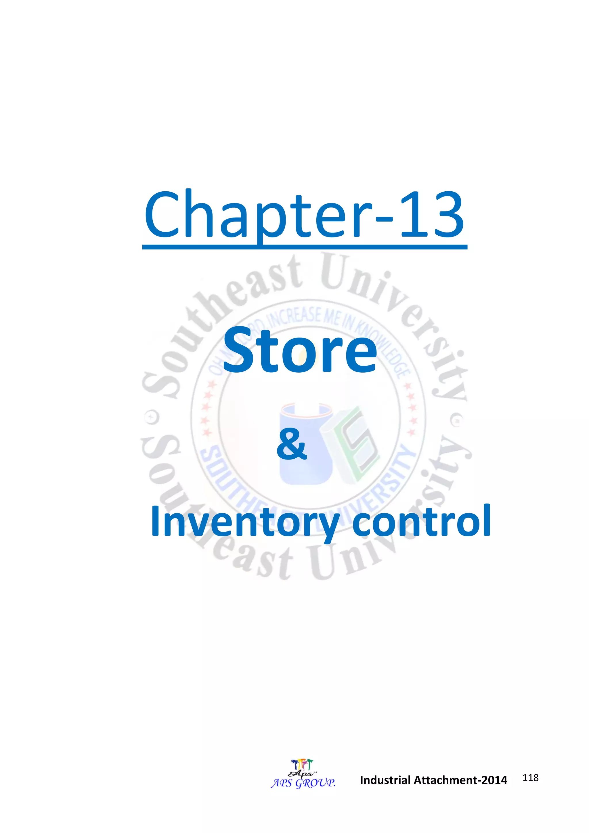 118 
Industrial Attachment-2014 
Chapter-13 
Store 
& 
Inventory control 
 