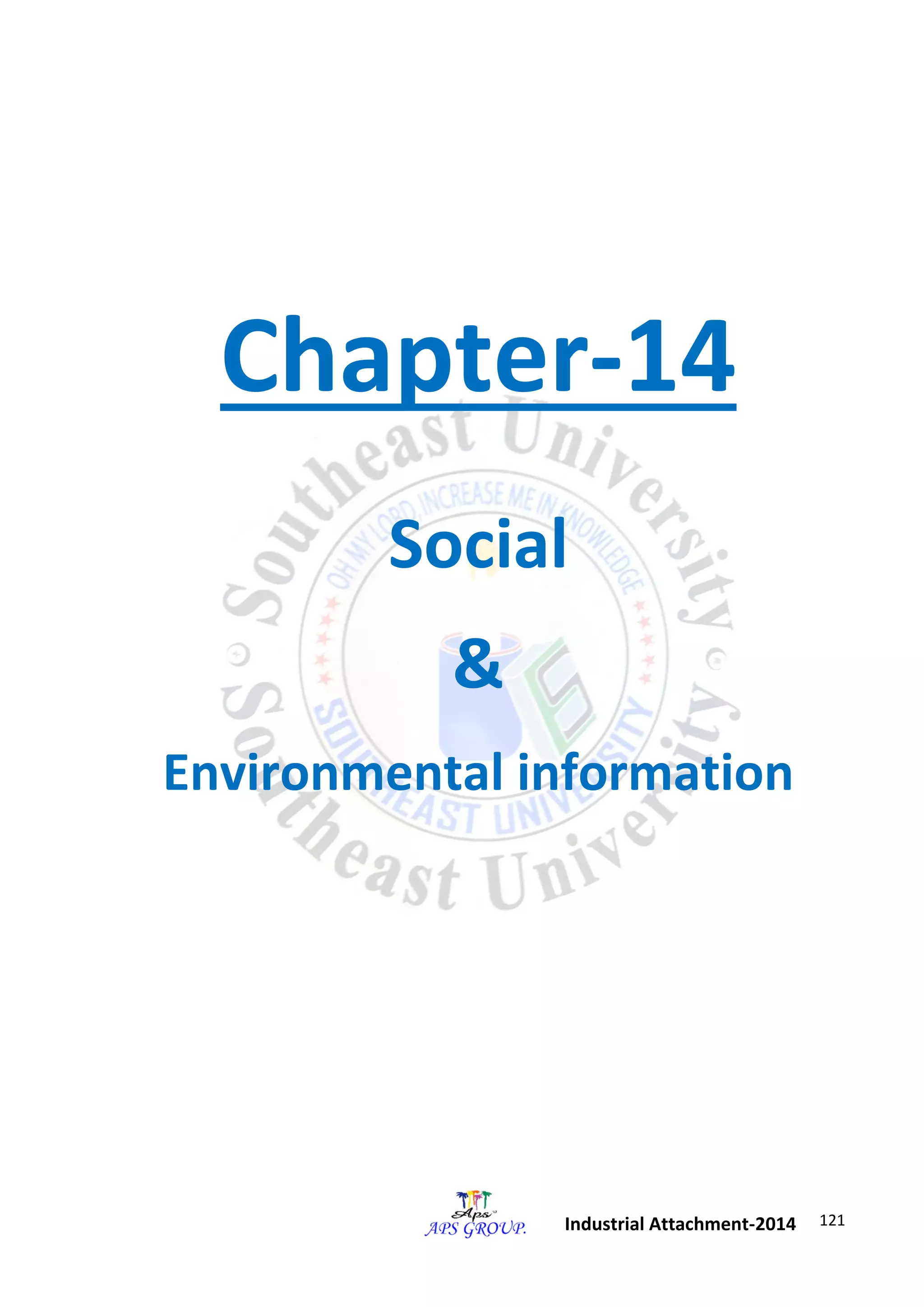 121 
Industrial Attachment-2014 
Chapter-14 
Social 
& 
Environmental information 
 