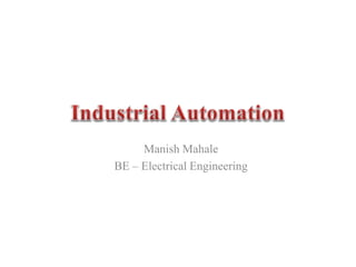 Manish Mahale
BE – Electrical Engineering
 
