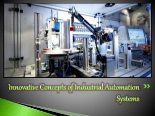 Innovative Concepts of Industrial Automation Systems 