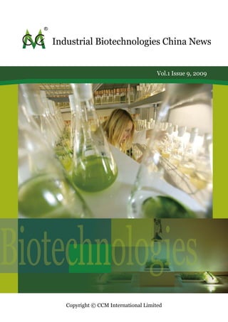 Industrial Biotechnologies China News


                                         Vol.1 Issue 9, 2009




Biotechnologies
      Copyright © CCM International Limited
 