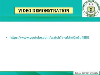 Lahore Garrison University
• https://www.youtube.com/watch?v=aMmXm3p48BE
 