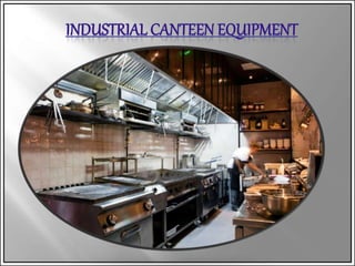 Industrial Canteen Equipment Manufacturers Tamilnadu,India,Andhra,Karnataka,Pondi,Vellore,Tirupati,Nellore,Tadasricity.pptx