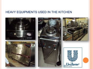 HEAVY EQUIPMENTS USED IN THE KITCHEN
 